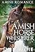 Amish Horse Whisperer by Esther Weaver