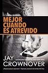 Mejor cuando es atrevido by Jay Crownover
