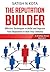 THE REPUTATION BUILDER by Satish N. Kota