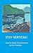 Stay Vertical!: How to Wade Trout Streams