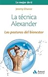 La técnica Alexander: Las posturas del bienestar (Spanish Edition)