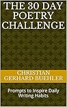 Book cover for The 30 Day Poetry Challenge: Prompts to Inspire Daily Writing Habits