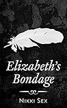 Elizabeth's Bondage Boxed Set by Nikki Sex