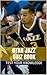 Utah Jazz Quiz Book - 50 Fun & Fact Filled Questions About NBA Basketball Team Utah Jazz