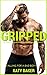Gripped (Falling for the Bad Boy, #1)
