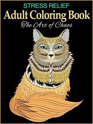 Stress Relief Adult Coloring Book: The Art of Chaos (Kindle Edition)