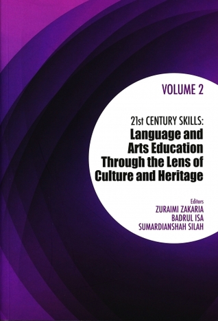 Volume 2- 21 st Century Skills: Language and Arts Education Through the Lens of Culture and Heritage