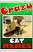 Memes: Crazy Cat Memes - You Will Be Feline Fine!!