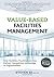 Value-Based Facilities Mana...