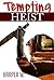 Tempting Heist
