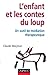 L'enfant et les contes du loup: Un outil de médiation thérapeutique (French Edition)