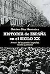 Historia de España en el siglo xx: A través de las grandes biografías, novelas y películas