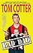 Bad Dad: A Guide to Pitiful Parenting