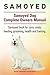 Samoyed Dog. Samoyed dog book for costs, care, feeding, grooming, training and health. Samoyed dog Owners Manual.