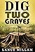 Dig Two Graves