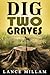Dig Two Graves