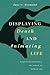 Displaying Death and Animating Life: Human-Animal Relations in Art, Science, and Everyday Life (Animal Lives)