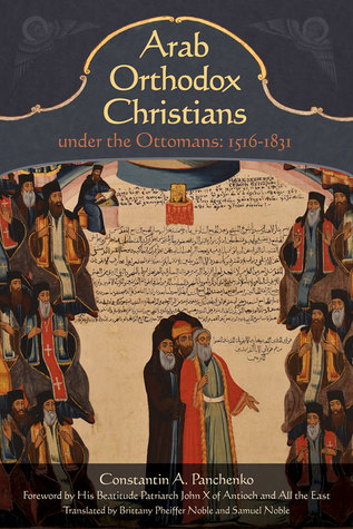 Arab Orthodox Christians Under the Ottomans 1516–1831 (Hardcover)