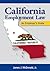 California Employment Law: An Employer’s Guide, Revised and Updated: An Employer's Guide