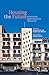 Housing the Future: Alternative Approaches for Tomorrow