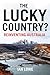 The Lucky Country? Reinventing Australia by Ian Lowe