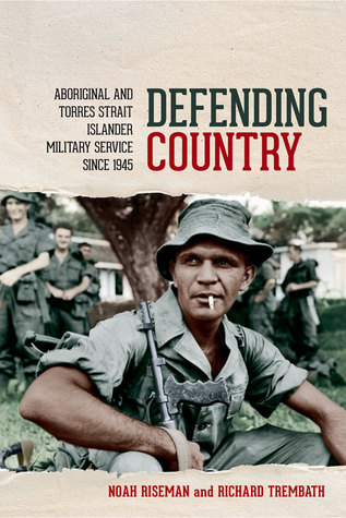 Defending Country: Aboriginal and Torres Strait Islander Military Service Since 1945 (Paperback)