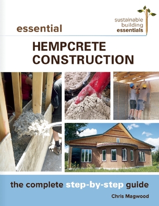 Essential Hempcrete Construction: The Complete Step-by-Step Guide (Sustainable Building Essentials Series, 1)