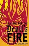 Playing for the Devil's Fire by Phillippe Diederich