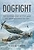 Dogfight: The Supermarine Spitfire and the Messerschmitt Bf109