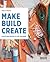 Make Build Create by Paula Briggs