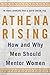 Athena Rising: How and Why ...