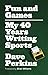 Fun and Games: My 40 Years ...