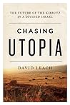 Chasing Utopia: The Future of the Kibbutz in a Divided Israel