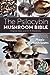 The Psilocybin Mushroom Bible: The Definitive Guide to Growing and Using Magic Mushrooms