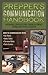 Prepper's Communication Handbook: Lifesaving Strategies for Staying in Contact During and After a Disaster