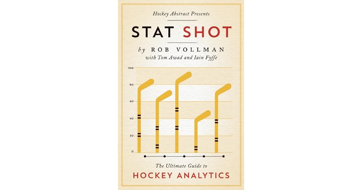 Hockey Abstract Presents... Stat Shot The Ultimate Guide to Hockey