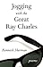 Jogging with the Great Ray Charles by Kenneth Sherman