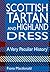 Scottish Tartan and Highland Dress: A Very Peculiar History