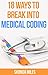 18 Ways to Break into Medical Coding: How to get a job as a Medical Coder (Medical Coding 101 Book 1)