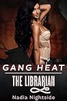 Gang Heat: The Librarian (Unprotected Force, #1)