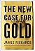 The New Case for Gold by James Rickards