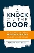 A Knock on the Door: The Essential History of Residential Schools from the Truth and Reconciliation Commission of Canada