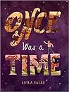 Once Was a Time by Leila Sales Once Was a Time by Leila Sales