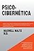 Psico Cibernética by Maxwell Maltz
