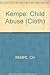 Child Abuse (Developing Child by C. Henry Kempe