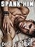 SPANK HIM by Dick B. Thicke