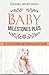 Baby Milestones Plus: An Early Childhood Development Guide (Developmental Information on Children Book 1)