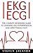 EKG | ECG: The Complete Beg...