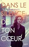 Dans le silence de ton coeur by Alice Ranucci