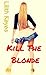 Kill the Blonde